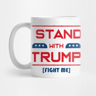 I STAND WITH TRUMP FIGHT ME Mug